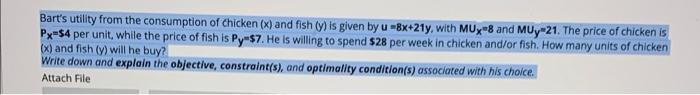 Bart S Utility From The Consumption Of Chicken X And Fish Y Is Given By U 8x 21y With Mux 8 And Muy 21 The Price 1