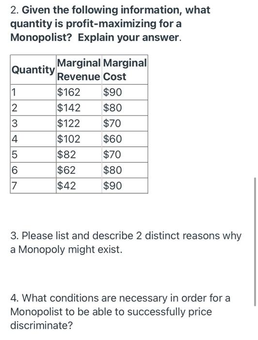 2 Given The Following Information What Quantity Is Profit Maximizing For A Monopolist Explain Your Answer 3 Please 3