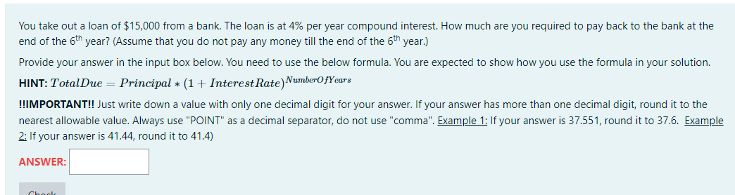 You Take Out A Loan Of 15 000 From A Bank The Loan Is At 4 Per Year Compound Interest How Much Are You Required To P 1