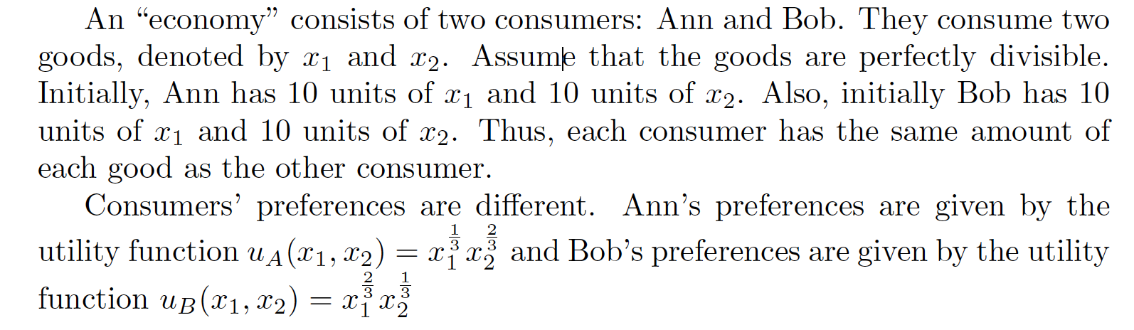 An Economy Consists Of Two Consumers Ann And Bob They Consume Two Goods Denoted By X1 And X2 Assume That The Goods 1