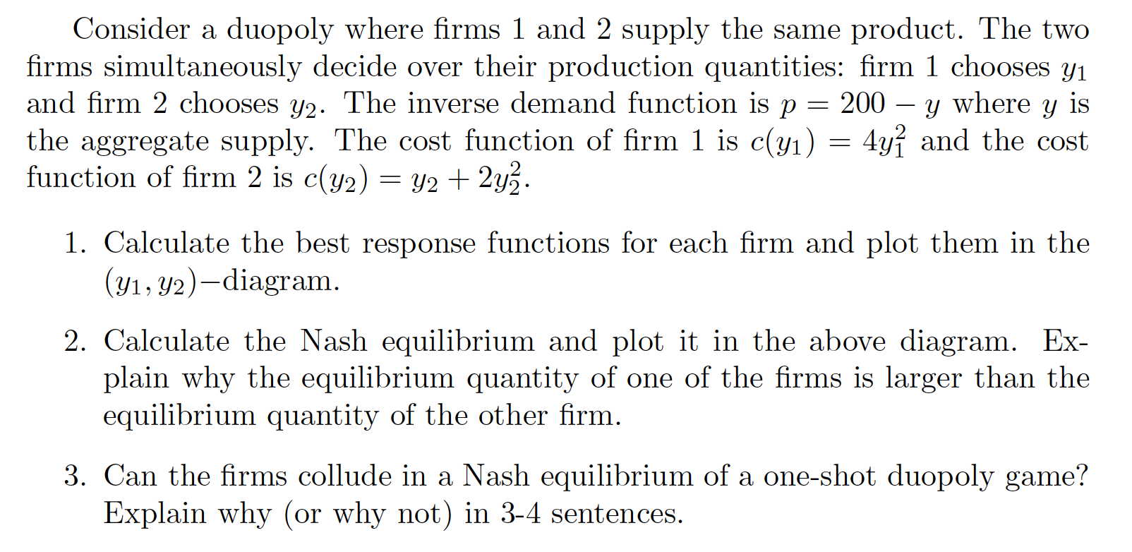 Consider A Duopoly Where Firms 1 And 2 Supply The Same Product The Two Firms Simultaneously Decide Over Their Productio 1