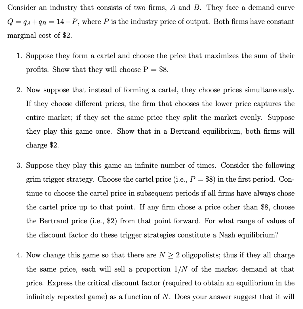 Consider An Industry That Consists Of Two Firms A And B They Face A Demand Curve Q Qa Qb 14 P Where P Is The Indus 1