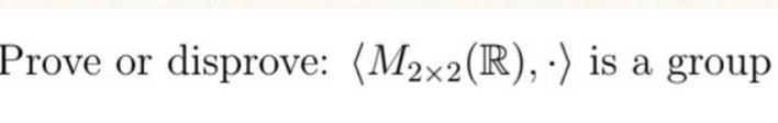 Prove Or Disprove M2x2 R Is A Group 1