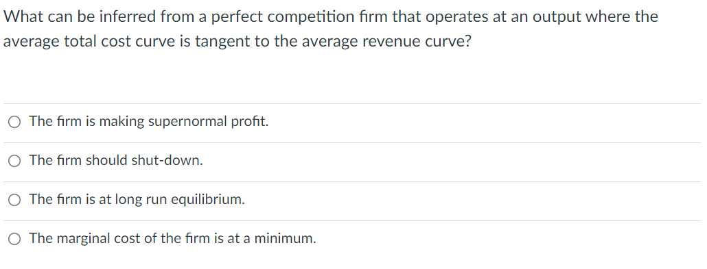 What Can Be Inferred From A Perfect Competition Firm That Operates At An Output Where The Average Total Cost Curve Is Ta 1