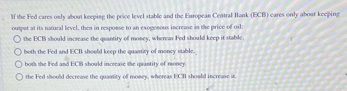 If The Fed Cares Only About Keeping The Price Level Stable And The European Central Bank Ecb Cares Only About Keeping 1