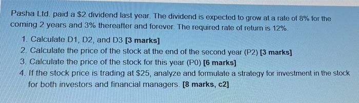 Pasha Ltd Paid A 2 Dividend Last Year The Dividend Is Expected To Grow At A Rate Of 8 For The Coming 2 Years And 3 1