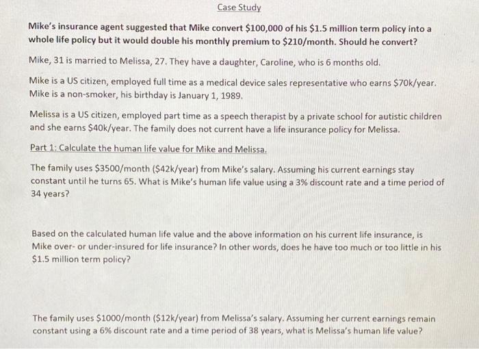 Case Study Mike S Insurance Agent Suggested That Mike Convert 100 000 Of His 1 5 Million Term Policy Into A Whole Life 1