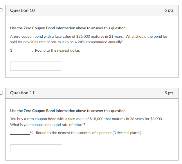 Question 10 5 Pts Use The Zero Coupon Bond Information Above To Answer This Question A Zero Coupon Bond With A Face Val 1