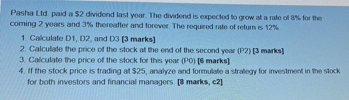 Pasha Ltd Paid A 2 Dividend Last Year The Dividend Is Expected To Grow At A Rate Of 8 For The Coming 2 Years And 3 1