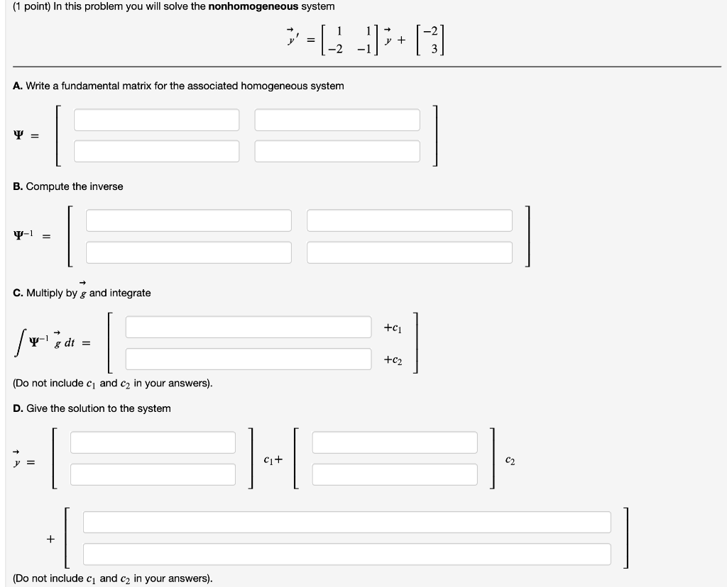 1 Point In This Problem You Will Solve The Nonhomogeneous System 1 A Write A Fundamental Matrix For The As 1