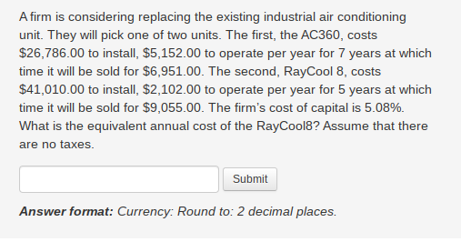 A Firm Is Considering Replacing The Existing Industrial Air Conditioning Unit They Will Pick One Of Two Units The Firs 1