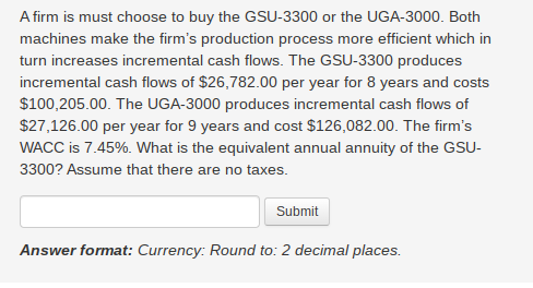 A Firm Is Must Choose To Buy The Gsu 3300 Or The Uga 3000 Both Machines Make The Firm S Production Process More Efficie 1