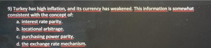 9 Turkey Has High Inflation And Its Currency Has Weakened This Information Is Somewhat Consistent With The Concept Of 1