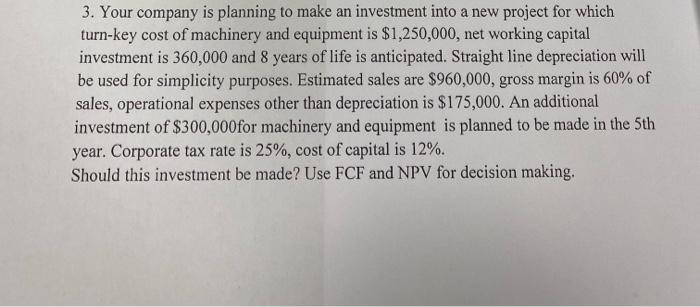 3 Your Company Is Planning To Make An Investment Into A New Project For Which Turn Key Cost Of Machinery And Equipment 1