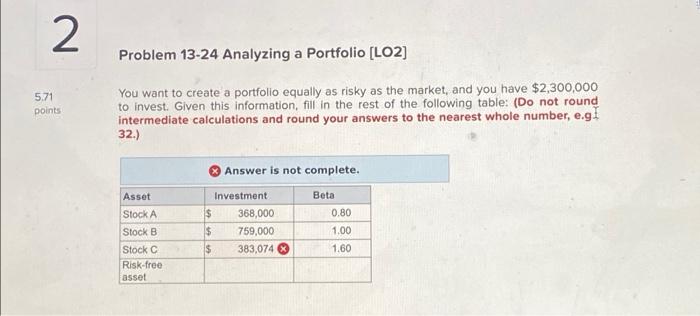 2 Problem 13 24 Analyzing A Portfolio Lo2 5 71 Points You Want To Create A Portfolio Equally As Risky As The Market A 1