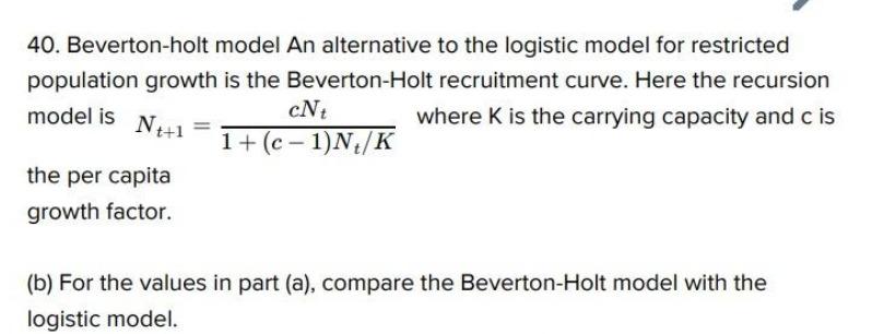 40 Beverton Holt Model An Alternative To The Logistic Model For Restricted Population Growth Is The Beverton Holt Recru 1