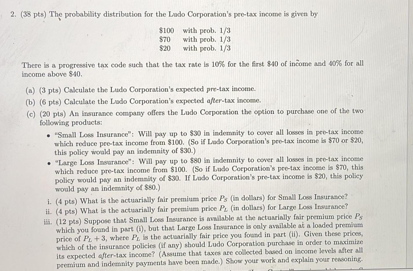 2 38 Pts The Probability Distribution For The Ludo Corporation S Pre Tax Income Is Given By 100 With Prob 1 3 70 W 1