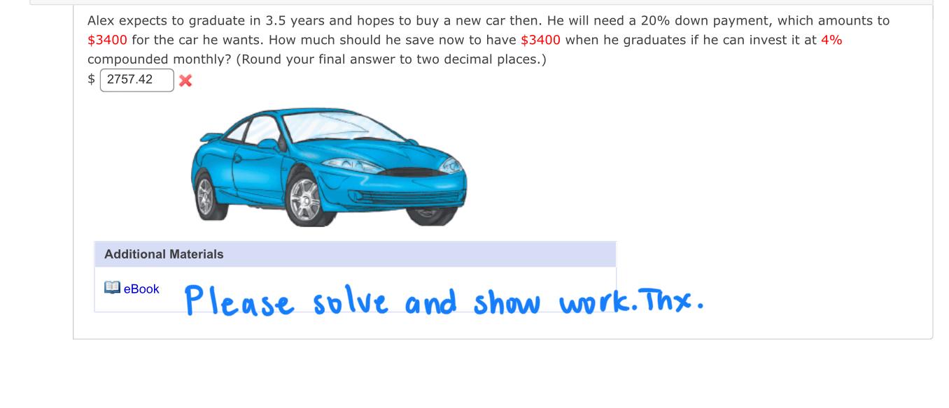 Alex Expects To Graduate In 3 5 Years And Hopes To Buy A New Car Then He Will Need A 20 Down Payment Which Amounts To 1