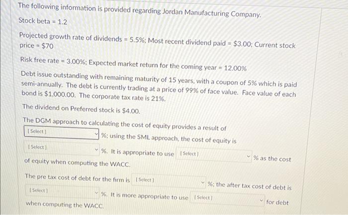 The Following Information Is Provided Regarding Jordan Manufacturing Company Stock Beta 1 2 Projected Growth Rate Of 1