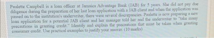 Paulette Campbell Is A Loan Officer At Jamaica Advantage Bank Jab For 5 Years She Did Not Pay Due Diligence During Th 1