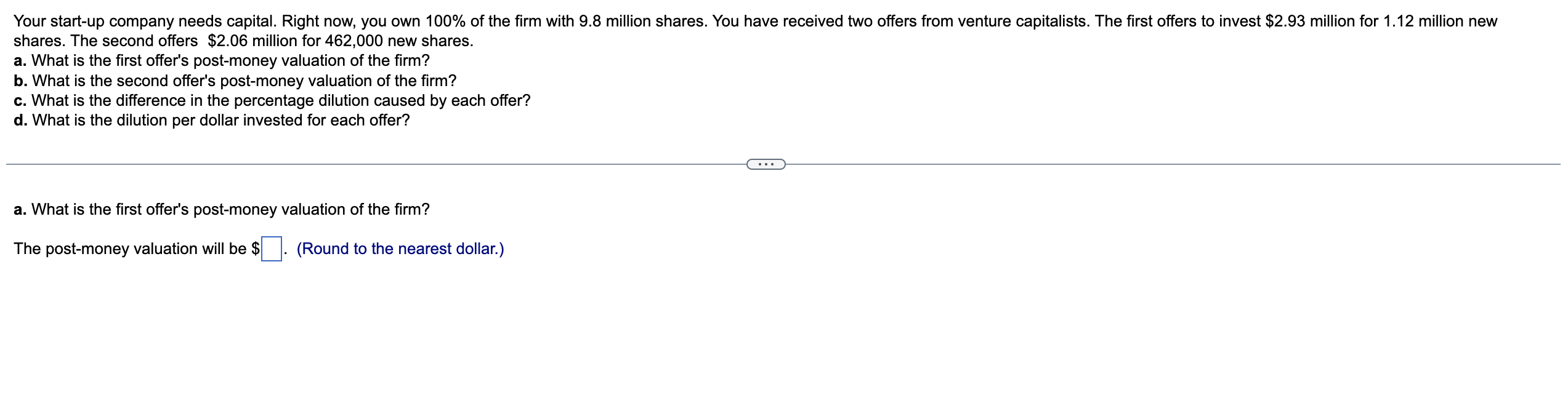 Your Start Up Company Needs Capital Right Now You Own 100 Of The Firm With 9 8 Million Shares You Have Received Two 1