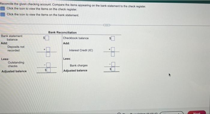 Reconcile The Given Checking Account Compare The Items Appearing On The Bank Statement To The Check Register M Click Th 1