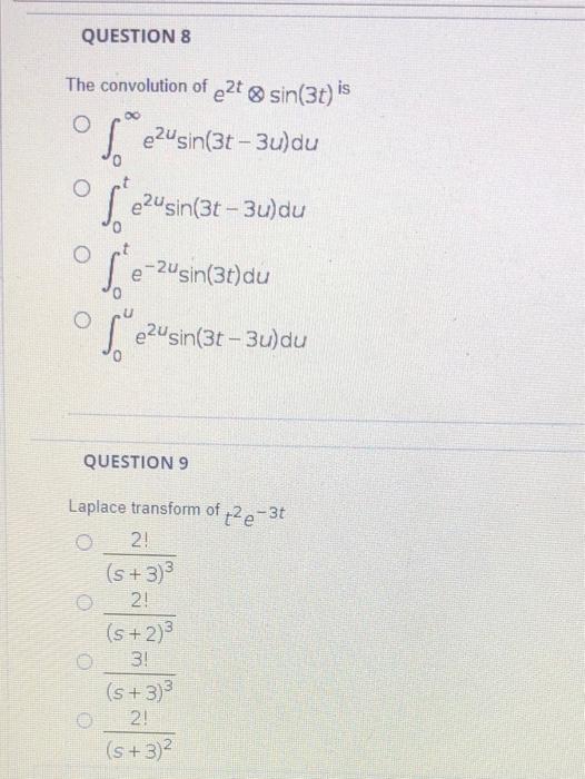 Question 8 O The Convolution Of Ezt Sin 3t Is S Ezusin 31 3u Du Os S Ezusin 3 3u Du Se Zusin 3t Du S Ezusin 36 1