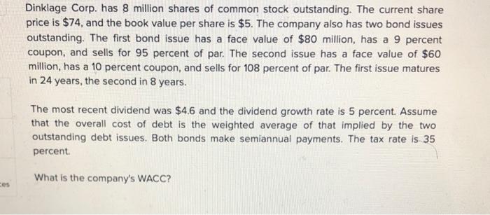 Dinklage Corp Has 8 Million Shares Of Common Stock Outstanding The Current Share Price Is 74 And The Book Value Per 1