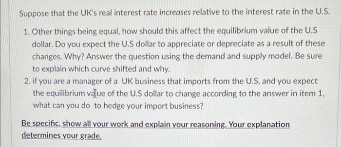 Suppose That The Uk S Real Interest Rate Increases Relative To The Interest Rate In The U S 1 Other Things Being Equal 1
