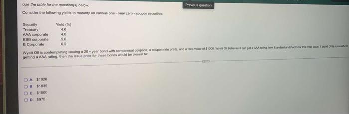 Previous Question Use The Table For The Question S Below Consider The Following Yields To Maturity On Various One Year 1