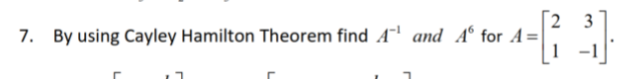 7 By Using Cayley Hamilton Theorem Find A And Ao For A 1