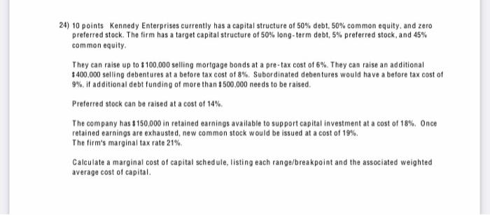 24 10 Points Kennedy Enterprises Currently Has A Capital Structure Of 50 Debt 50 Common Equity And Zero Preferred S 1