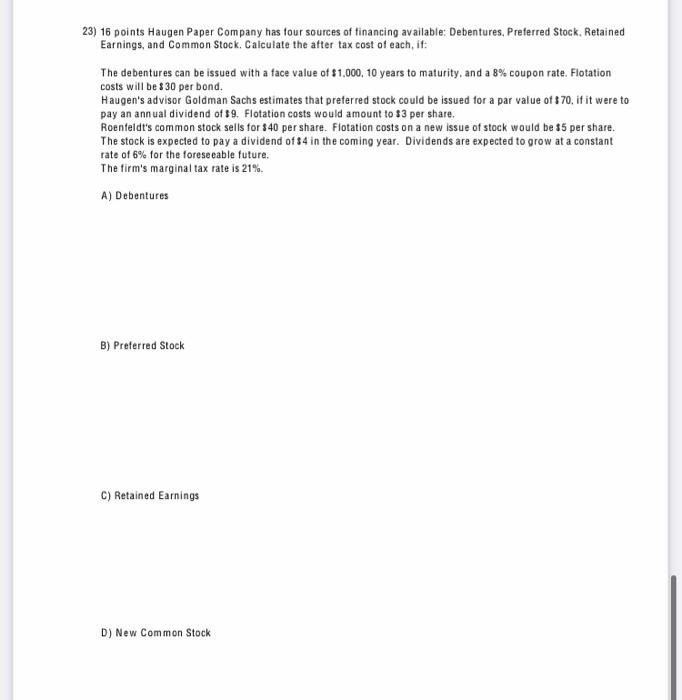 23 16 Points Haugen Paper Company Has Four Sources Of Financing Available Debentures Preferred Stock Retained Earnin 1