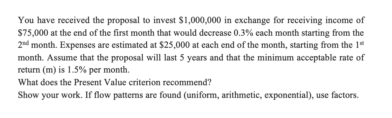 You Have Received The Proposal To Invest 1 000 000 In Exchange For Receiving Income Of 75 000 At The End Of The First 1