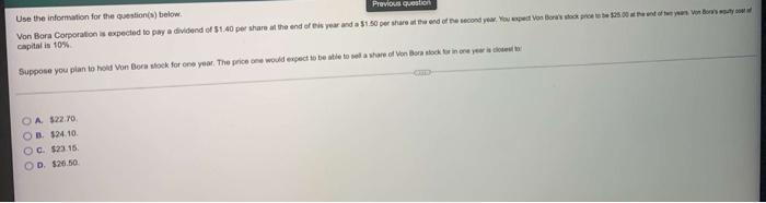Use The Information For The Question S Below Previous Question Von Bora Corporation Is Expected To Pay A Dividend Of 1 1