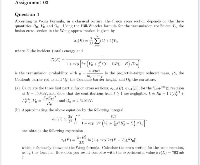 Assignment 03 0 1 Mpm Question 1 According To Wong Formula In A Classical Picture The Fusion Cross Section Depends On 1