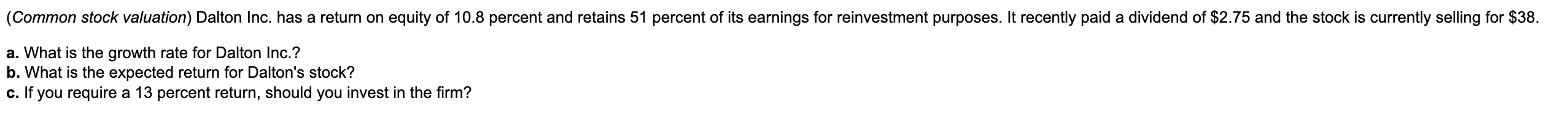 Common Stock Valuation Dalton Inc Has A Return On Equity Of 10 8 Percent And Retains 51 Percent Of Its Earnings For R 1