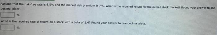 Assume That The Risk Free Rate Is 6 5 And The Market Risk Premium Is 7 What Is The Required Return For The Overall St 1