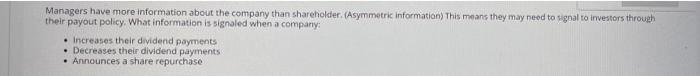 Managers Have More Information About The Company Than Shareholder Asymmetric Information This Means They May Need To 1