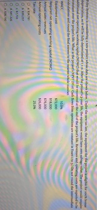 Foley Systems Is Considering A New Project Whose Data Are Shown Below Under The New Tax Law The Equipment For The Proj 1