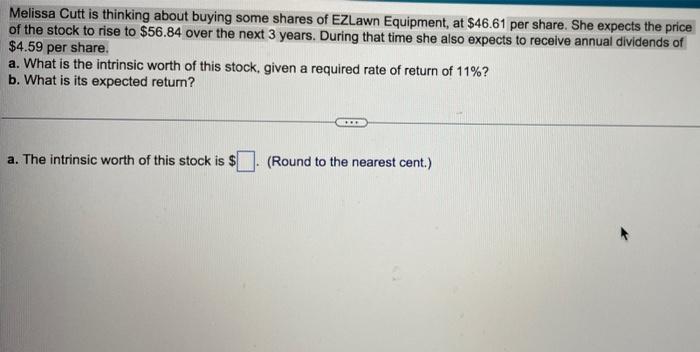 Melissa Cutt Is Thinking About Buying Some Shares Of Ezlawn Equipment At 46 61 Per Share She Expects The Price Of The 1