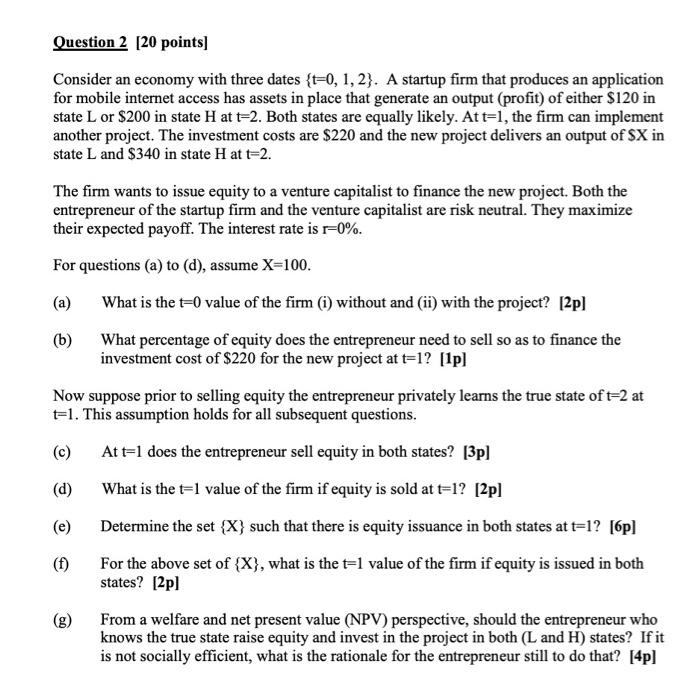 Question 2 20 Points Consider An Economy With Three Dates T 0 1 2 A Startup Firm That Produces An Application For 1