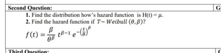 G Second Question 1 Find The Distribution How S Hazard Function Is H T U 2 Find The Hazard Function If T Weibull 1