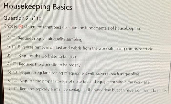 Housekeeping Basics Question 2 Of 10 Choose 4 Statements That Best Describe The Fundamentals Of Housekeeping 1 Requi 1