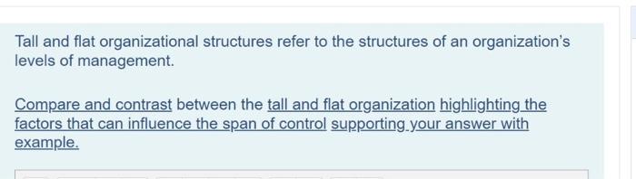 Tall And Flat Organizational Structures Refer To The Structures Of An Organization S Levels Of Management Compare And C 1