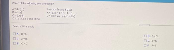 Which Of The Following Sets Are Equal A B 9 J Xlx 2n And New B X K 6 8 10 12 14 16 C 0 9 B 1