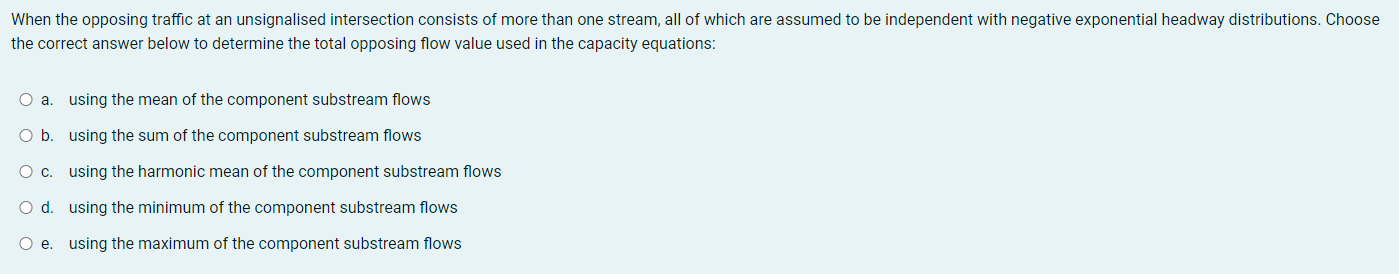 When The Opposing Traffic At An Unsignalised Intersection Consists Of More Than One Stream All Of Which Are Assumed To 1