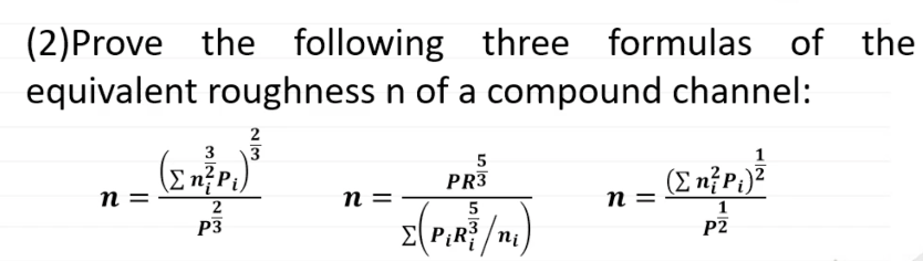 2 Prove The Following Three Formulas Of The Equivalent Roughness N Of A Compound Channel 2nfra En P 3 3 1 N 1