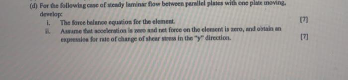 D For The Following Case Of Steady Laminar Flow Between Parallel Plates With One Plate Moving Develop 1 The Force B 1