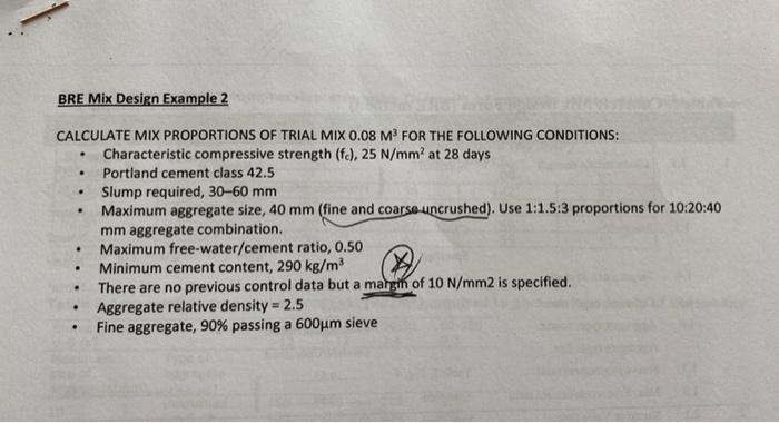 Bre Mix Design Example 2 Calculate Mix Proportions Of Trial Mix 0 08 Mb For The Following Conditions Characteri 1